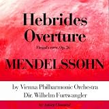 Wilhelm Furtwangler Vienna Philharmonic Orchestra Mendelssohn : Hebrides Overture