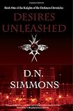 Desires Unleashed: Knights of the Darkness Chronicles Book One