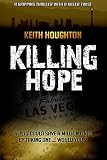 Killing Hope: A gripping thriller with a killer twist (Gabe Quinn Thriller Series Book 1)