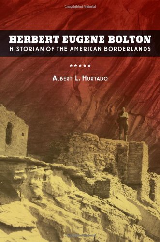herbert eugene bolton historian of the american borderlands