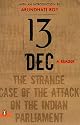 13 December, a Reader: The Strange Case of the Attack on the Indian Parliament