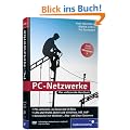 PC-Netzwerke: LAN und WLAN einrichten. Mit VoIP (Voice over IP), Asterisk und Skype, openSUSE, Knoppix, FLI4L. Aktuell zu Windows Vista und Windows 7, Mac mit PCs vernetzen (Galileo Computing)