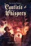 The Canticle Of Whispers (The Agora Trilogy)