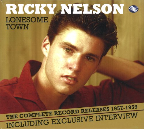 Ricky Nelson - Lonesome Town - The Complete Record Releases (1957-1959) - Zortam Music