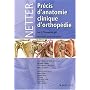 Pr�cis d'anatomie clinique d'orthop�die : Netter de Jon Thompson