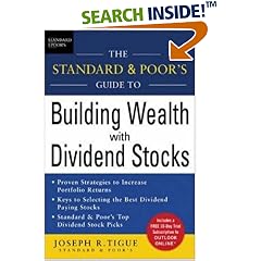The Standard & Poor's Guide to Building Wealth with Dividend Stocks (Standard & Poor's Guide to): Joseph Tigue
