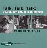 Talk, Talk, Talk: Discussion-based Classrooms (Teacher to Teacher Publications)