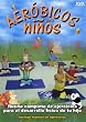 Aerobicos Para Ninos / Aerobics for Kids
