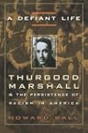 A Defiant Life: Thurgood Marshall and...
