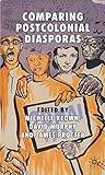 Comparing postcolonial diasporas