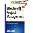 Effective IT Project Management: Using Teams to Get Projects Completed on Time and Under Budget