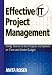 Book Effective IT Project Management: Using Teams to Get Projects Completed on Time and Under Budget