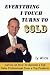 Everything I Touch Turns to Sold: Advice on How to Become a Top Sales Professional From a Top Producer