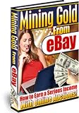 Mining Gold On Ebay Secrets To Earn Big Bucks w/ Online Auctions! Rake In Profits w/ Tips & Tricks The Pros Use! Mission Surf 514rCWQRJUL. SL160 Mining Gold On Ebay Secrets To Earn Big Bucks w/ Online Auctions! Rake In Profits w/ Tips & Tricks The Pros Use! Mission Surf