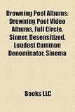 Drowning Pool Albums: Drowning Pool Video Albums, Full Circle, Sinner, Desensitized, Loudest Common Denominator, Sinema