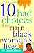10 Bad Choices That Ruin Black Women's Lives