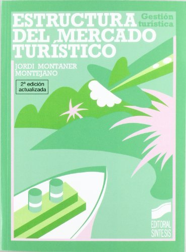 Estructura del mercado turístico (2.ª edición) (Gestión turística) (Spanish Edition)