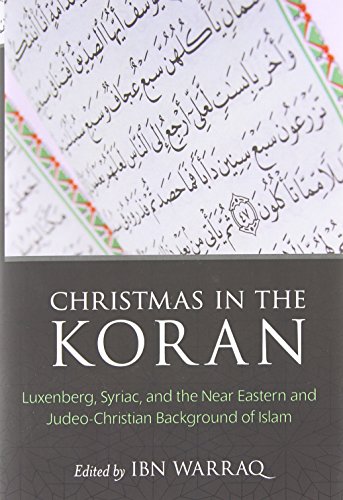 christmas in the koran luxenberg syriac and the near eastern and judeo christian background of islam
