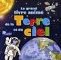 Le grand livre anim� de la Terre et du ciel