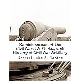 Reminiscences of the Civil War & A Photograph History of Civil War Artillery