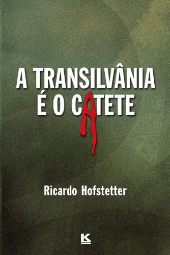 A Transilvânia é o Catete (Portuguese Edition)