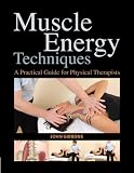 Muscle Energy Techniques: A Practical Handbook for Physical Therapists