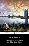 The Haunted Doll's House and Other Ghost Stories (The Complete Ghost Stories of M.R. James, Vol. 2)