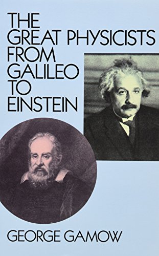 the great physicists from galileo to einstein biography of physics