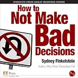 How to Not Make Bad Decisions