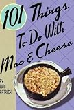 101 Things to Do with Mac & Cheese