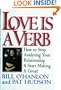 Love is a Verb: How to Stop Analyzing Your Relationship and Start Making it Great!