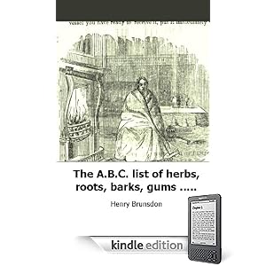 The A.B.C. list of herbs, roots, barks, gums ... &c