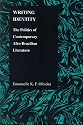 Writing Identity: The Politics of Afro-Brazilian Literature (Purdue Studies in Romance Literatures)