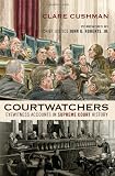 Courtwatchers: Eyewitness Accounts in Supreme Court History