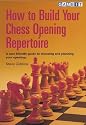 How to Build Your Chess Opening Repertoire: A User-friendly Guide to Choosing and Planning Your Openings