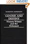 Gender and Destiny: Women Writers and the Holocaust (Contributions in Women's Studies)