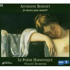 Boesset - "Je meurs sans mourir" : Airs de cour et musiques de ballets sous Louis XIII