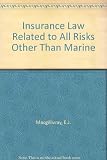 MacGillivray & Parkington on insurance law : relating to all risks other than marine