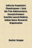 Indische Raumfahrt: Chandrayaan-1, Liste Der Pslv-Raketenstarts, Geosynchronous Satellite Launch Vehicle, Indian Space Research Organisati - 