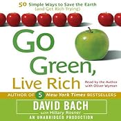 Go Green, Live Rich: 50 Simple Ways to Save the Earth and Get Rich Trying | [David Bach, Hillary Rosner]