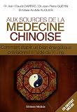 Aux sources de la m�decine chinoise : Comment �tablir un bilan �nerg�tique pr�visionnel � l'aide du Yi Jing (1CD audio)