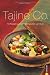 Tajine & Co.: 100 Rezepte aus 