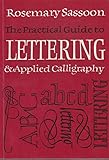The Practical guide to lettering and applied calligraphy