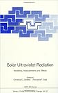Solar Ultraviolet Radiation: Modelling, Measurements and Effects (NATO ASI Series / Global Environmental Change)