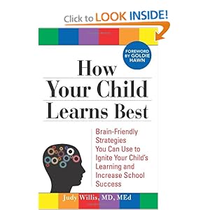 How Your Child Learns Best: Brain-Friendly Strategies You Can Use to Ignite Your Child's Learning and Increase School Success
