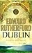 Dublin: The Epic Novel