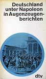 Produkt-Bild: Deutschland unter Napoleon in Augenzeugenberichten