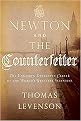 Newton and the Counterfeiter (The Unknown Detective Career of the World's Greatest Scientist) (Hardcover)