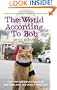 The World According to Bob: The further adventures of one man and his street-wise cat