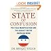 State of Confusion: Political Manipulation and the Assault on the American Mind